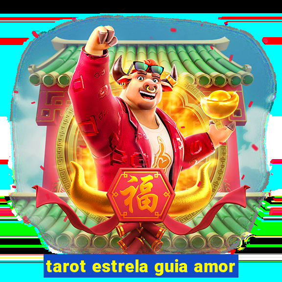 tarot estrela guia amor